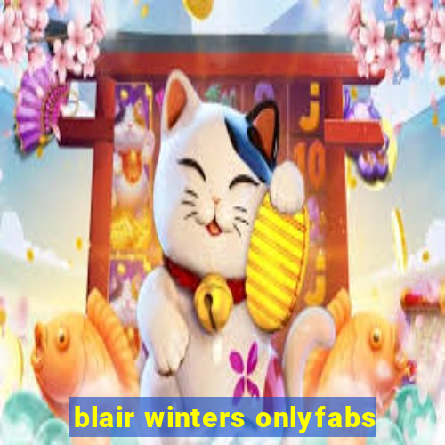 blair winters onlyfabs